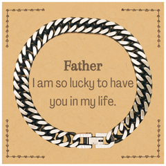 Gifts for Father, I am so lucky to have you in my life, Thank You Cuban Link Chain Bracelet For Father, Birthday Christmas Inspiration Gifts for Father