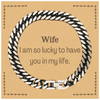 Gifts for Wife, I am so lucky to have you in my life, Thank You Cuban Link Chain Bracelet For Wife, Birthday Christmas Inspiration Gifts for Wife