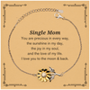 Epic Gifts for Single Mom, You are precious in every way, Single Mom Inspirational Sunflower Bracelet, Birthday Christmas Unique Gifts For Single Mom