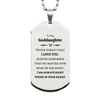 To My Goddaughter Silver Dog Tag, I am always right there in your heart, Inspirational Gifts For Goddaughter, Reminder Birthday Christmas Unique Gifts For Goddaughter
