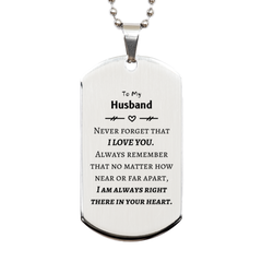 To My Husband Silver Dog Tag, I am always right there in your heart, Inspirational Gifts For Husband, Reminder Birthday Christmas Unique Gifts For Husband