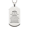 To My Mommy Silver Dog Tag, I am always right there in your heart, Inspirational Gifts For Mommy, Reminder Birthday Christmas Unique Gifts For Mommy