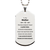 To My Mother Silver Dog Tag, I am always right there in your heart, Inspirational Gifts For Mother, Reminder Birthday Christmas Unique Gifts For Mother