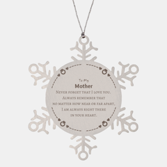 To My Mother Snowflake Ornament, I am always right there in your heart, Inspirational Gifts For Mother, Reminder Birthday Christmas Unique Gifts For Mother