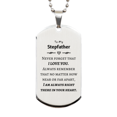 To My Stepfather Silver Dog Tag, I am always right there in your heart, Inspirational Gifts For Stepfather, Reminder Birthday Christmas Unique Gifts For Stepfather