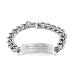 Gifts for Bonus Daughter, I am so lucky to have you in my life, Thank You Cuban Chain Stainless Steel Bracelet For Bonus Daughter, Birthday Christmas Inspiration Gifts for Bonus Daughter