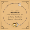 To a Future Pediatrician Gifts, Turns dreams into reality, Graduation Gifts for New Pediatrician, Christmas Inspirational Sunflower Bracelet For Men, Women