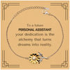 To a Future Personal Assistant Gifts, Turns dreams into reality, Graduation Gifts for New Personal Assistant, Christmas Inspirational Sunflower Bracelet For Men, Women