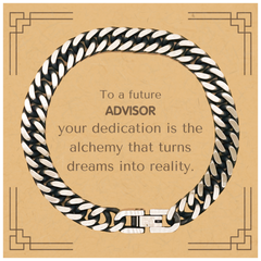 To a Future Advisor Gifts, Turns dreams into reality, Graduation Gifts for New Advisor, Christmas Inspirational Cuban Link Chain Bracelet For Men, Women