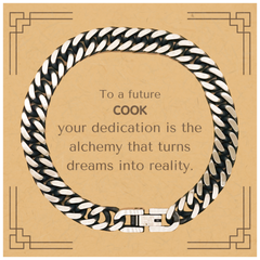 To a Future Cook Gifts, Turns dreams into reality, Graduation Gifts for New Cook, Christmas Inspirational Cuban Link Chain Bracelet For Men, Women