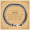 To a Future Drafter Gifts, Turns dreams into reality, Graduation Gifts for New Drafter, Christmas Inspirational Cuban Link Chain Bracelet For Men, Women