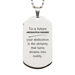 To a Future Aeronautical Engineer Gifts, Turns dreams into reality, Graduation Gifts for New Aeronautical Engineer, Christmas Inspirational Silver Dog Tag For Men, Women