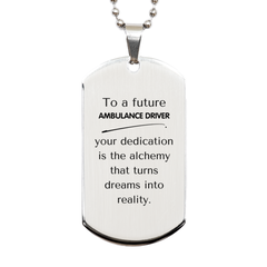 To a Future Ambulance Driver Gifts, Turns dreams into reality, Graduation Gifts for New Ambulance Driver, Christmas Inspirational Silver Dog Tag For Men, Women