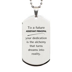 To a Future Assistant Principal Gifts, Turns dreams into reality, Graduation Gifts for New Assistant Principal, Christmas Inspirational Silver Dog Tag For Men, Women