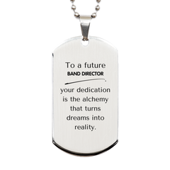 To a Future Band Director Gifts, Turns dreams into reality, Graduation Gifts for New Band Director, Christmas Inspirational Silver Dog Tag For Men, Women