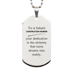 To a Future Construction Worker Gifts, Turns dreams into reality, Graduation Gifts for New Construction Worker, Christmas Inspirational Silver Dog Tag For Men, Women