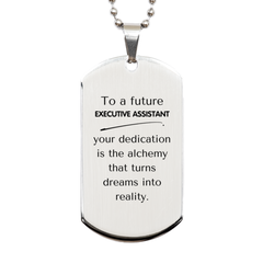 To a Future Executive Assistant Gifts, Turns dreams into reality, Graduation Gifts for New Executive Assistant, Christmas Inspirational Silver Dog Tag For Men, Women