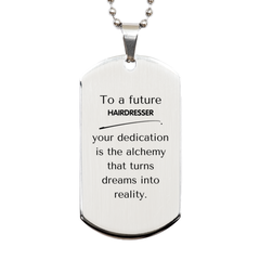 To a Future Hairdresser Gifts, Turns dreams into reality, Graduation Gifts for New Hairdresser, Christmas Inspirational Silver Dog Tag For Men, Women