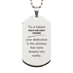 To a Future Health and Safety Engineer Gifts, Turns dreams into reality, Graduation Gifts for New Health and Safety Engineer, Christmas Inspirational Silver Dog Tag For Men, Women