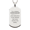 To a Future Insurance Sales Agent Gifts, Turns dreams into reality, Graduation Gifts for New Insurance Sales Agent, Christmas Inspirational Silver Dog Tag For Men, Women