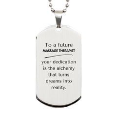 To a Future Massage Therapist Gifts, Turns dreams into reality, Graduation Gifts for New Massage Therapist, Christmas Inspirational Silver Dog Tag For Men, Women