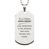 To a Future Medical Assistant Gifts, Turns dreams into reality, Graduation Gifts for New Medical Assistant, Christmas Inspirational Silver Dog Tag For Men, Women