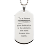 To a Future Paraprofessional Gifts, Turns dreams into reality, Graduation Gifts for New Paraprofessional, Christmas Inspirational Silver Dog Tag For Men, Women