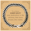 To a Future Sheriff Deputy Gifts, Turns dreams into reality, Graduation Gifts for New Sheriff Deputy, Christmas Inspirational Cuban Link Chain Bracelet For Men, Women