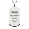 To a Future Sheriff Deputy Gifts, Turns dreams into reality, Graduation Gifts for New Sheriff Deputy, Christmas Inspirational Silver Dog Tag For Men, Women