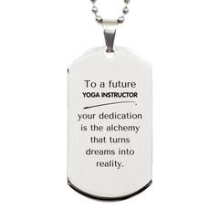 To a Future Yoga Instructor Gifts, Turns dreams into reality, Graduation Gifts for New Yoga Instructor, Christmas Inspirational Silver Dog Tag For Men, Women