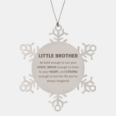 Little Brother Snowflake Ornament, Live the life you've always imagined, Inspirational Gifts For Little Brother, Birthday Christmas Motivational Gifts For Little Brother