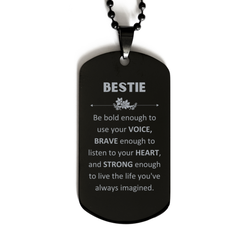 Bestie Black Dog Tag, Live the life you've always imagined, Inspirational Gifts For Bestie, Birthday Christmas Motivational Gifts For Bestie
