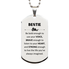 Bestie Silver Dog Tag, Live the life you've always imagined, Inspirational Gifts For Bestie, Birthday Christmas Motivational Gifts For Bestie