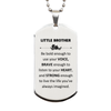 Little Brother Silver Dog Tag, Live the life you've always imagined, Inspirational Gifts For Little Brother, Birthday Christmas Motivational Gifts For Little Brother