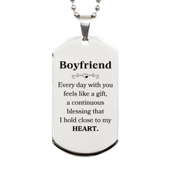 Cute Boyfriend Gifts, Every day with you feels like a gift, Lovely Boyfriend Silver Dog Tag, Birthday Christmas Unique Gifts For Boyfriend