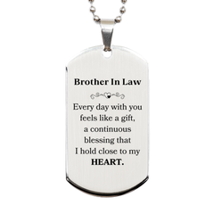 Cute Brother In Law Gifts, Every day with you feels like a gift, Lovely Brother In Law Silver Dog Tag, Birthday Christmas Unique Gifts For Brother In Law