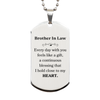 Cute Brother In Law Gifts, Every day with you feels like a gift, Lovely Brother In Law Silver Dog Tag, Birthday Christmas Unique Gifts For Brother In Law