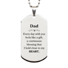 Cute Dad Gifts, Every day with you feels like a gift, Lovely Dad Silver Dog Tag, Birthday Christmas Unique Gifts For Dad