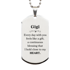 Cute Gigi Gifts, Every day with you feels like a gift, Lovely Gigi Silver Dog Tag, Birthday Christmas Unique Gifts For Gigi