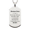 Cute Bonus Son Gifts, Every day with you feels like a gift, Lovely Bonus Son Silver Dog Tag, Birthday Christmas Unique Gifts For Bonus Son