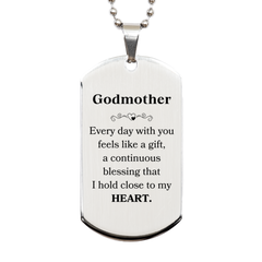 Cute Godmother Gifts, Every day with you feels like a gift, Lovely Godmother Silver Dog Tag, Birthday Christmas Unique Gifts For Godmother