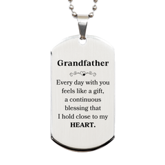 Cute Grandfather Gifts, Every day with you feels like a gift, Lovely Grandfather Silver Dog Tag, Birthday Christmas Unique Gifts For Grandfather