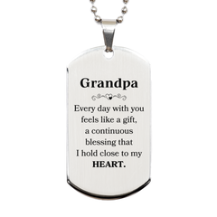 Cute Grandpa Gifts, Every day with you feels like a gift, Lovely Grandpa Silver Dog Tag, Birthday Christmas Unique Gifts For Grandpa