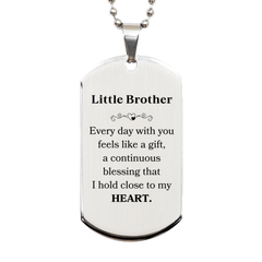 Cute Little Brother Gifts, Every day with you feels like a gift, Lovely Little Brother Silver Dog Tag, Birthday Christmas Unique Gifts For Little Brother