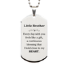 Cute Little Brother Gifts, Every day with you feels like a gift, Lovely Little Brother Silver Dog Tag, Birthday Christmas Unique Gifts For Little Brother