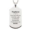 Cute Nephew Gifts, Every day with you feels like a gift, Lovely Nephew Silver Dog Tag, Birthday Christmas Unique Gifts For Nephew