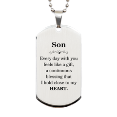 Cute Son Gifts, Every day with you feels like a gift, Lovely Son Silver Dog Tag, Birthday Christmas Unique Gifts For Son