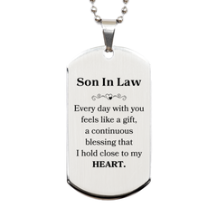 Cute Son In Law Gifts, Every day with you feels like a gift, Lovely Son In Law Silver Dog Tag, Birthday Christmas Unique Gifts For Son In Law