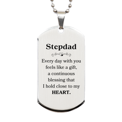 Cute Stepdad Gifts, Every day with you feels like a gift, Lovely Stepdad Silver Dog Tag, Birthday Christmas Unique Gifts For Stepdad