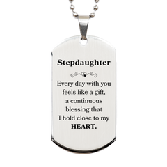 Cute Stepdaughter Gifts, Every day with you feels like a gift, Lovely Stepdaughter Silver Dog Tag, Birthday Christmas Unique Gifts For Stepdaughter